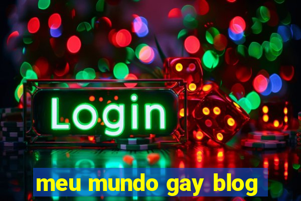 meu mundo gay blog